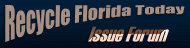 Recycle Florida Today (RFT) Issue Forum - LA768601