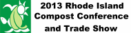2013 Rhode Island Compost Conference and Trade Show