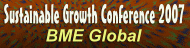 Sustainable Growth Conference 2007 - BME Global.  20th, 21st & 22nd June, Corinthia Towers Hotel, Prague, Czech Republic.  Using Corporate Sustainability Strategies to integrate its principles into business.